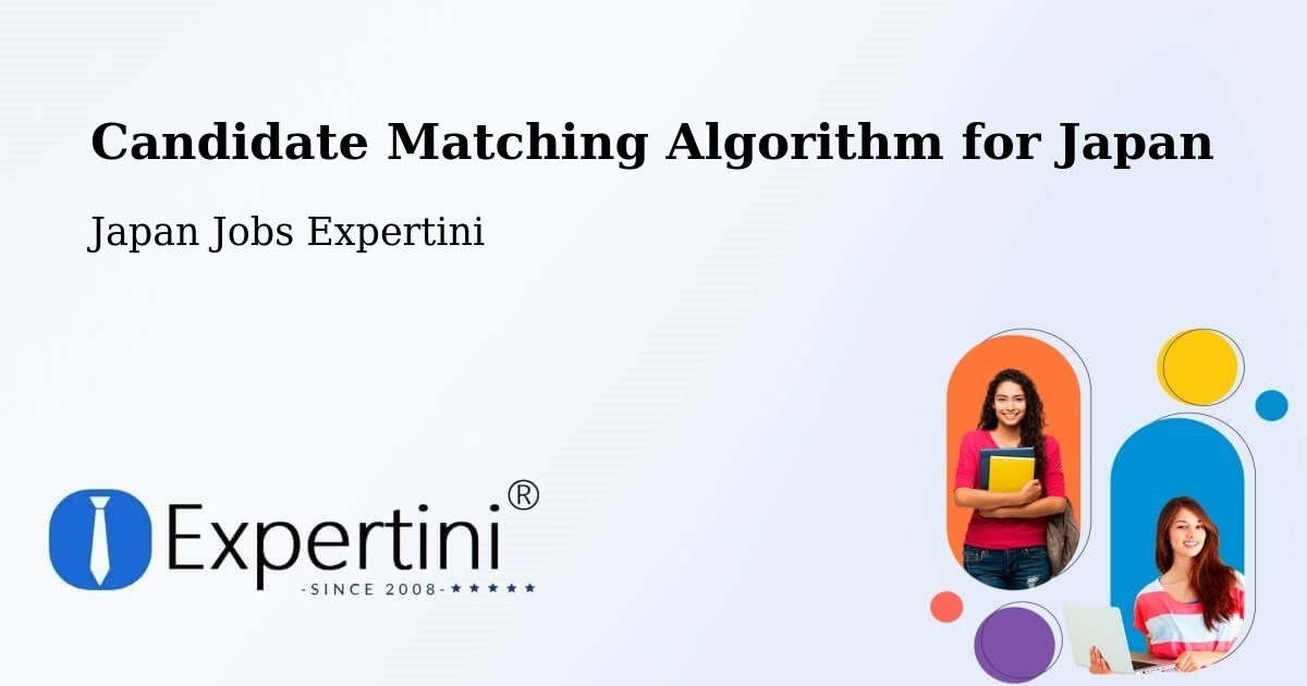 Candidate Matching Algorithm Overview – Yao - Japan Jobs Expertini