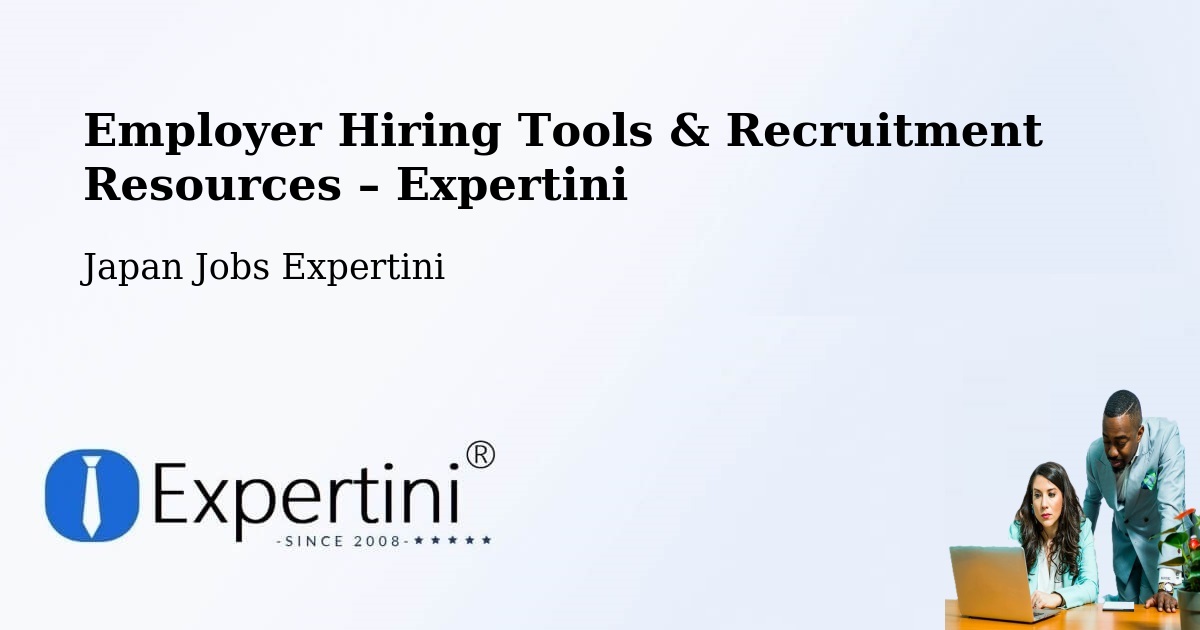 Employer Hiring Tools & Recruitment Resources – Yao - Yao, Japan Jobs Expertini