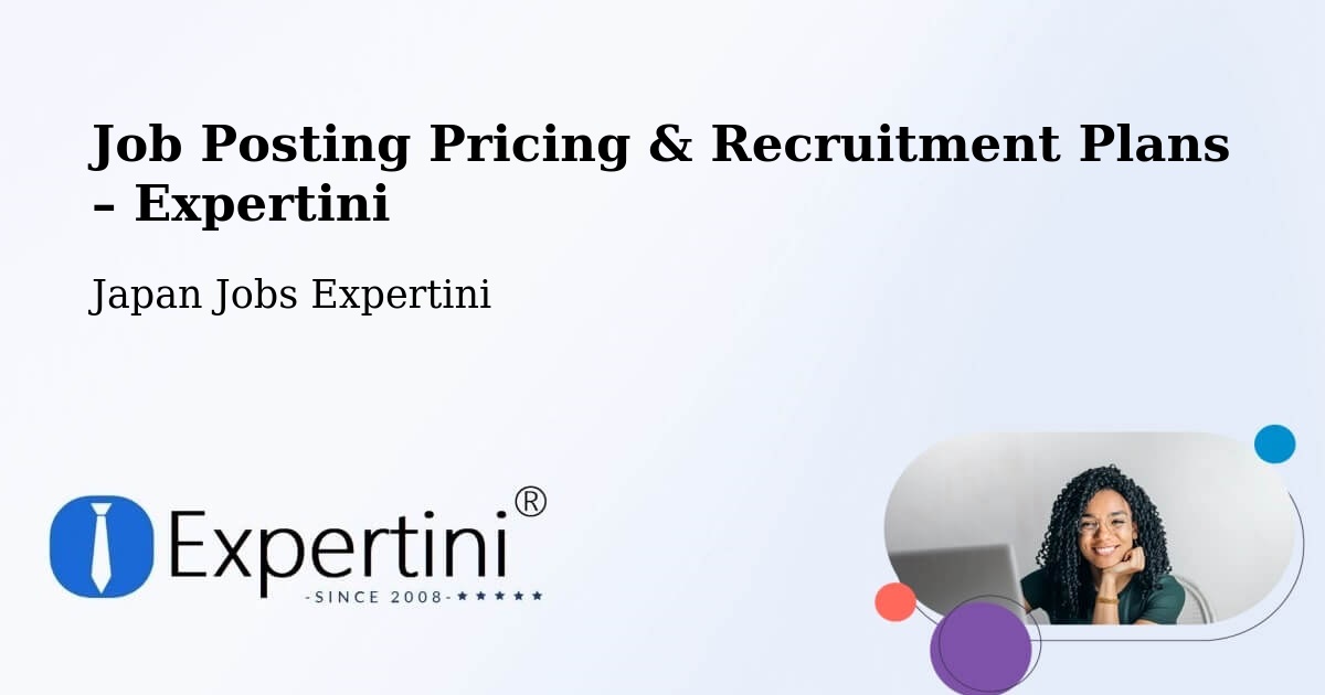 Job Posting Pricing & Recruitment Plans – Yao - Yao, Japan Jobs Expertini